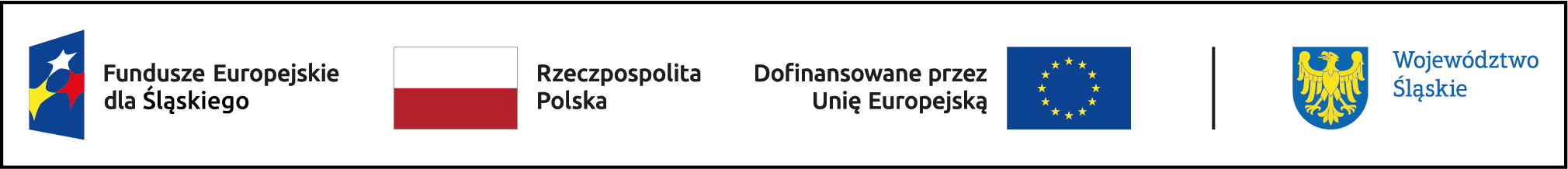 Fundusze Europejskie dla Śląskiego. Rzeczpospolita Polska. Dofinansowane przez Unię Europejską. Województwo Śląskie.